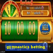 gymnastics betting